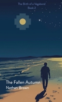 The Fallen Autumn: The Birth of a Vagabond - Book 2 B0DW24W5C5 Book Cover