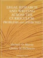 Legal Research and Writing Across the Curriculum: Problems and Exercises 1599413981 Book Cover