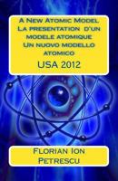 A New Atomic Model La presentation d’un modele atomique 1469935384 Book Cover