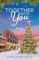 Together With You: A Small Town Christmas Romance 1737448343 Book Cover