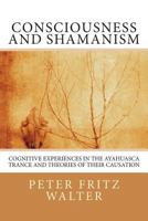 Coscienza e Sciamanesimo: Esperienze Cognitive nella Trance Ayahuasca e Teorie della Loro Causa 151683531X Book Cover