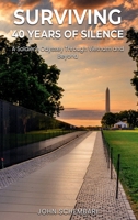SURVIVING 40 YEARS OF SILENCE: A Soldier’s Odyssey Through Vietnam and Beyond 1967508062 Book Cover