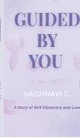 Guided By You: A Story of Self-Discovery & Love. B0GRCPXNBW Book Cover
