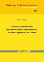 Entwicklung Und Evaluation Von Automatisierten Feedbackschleifen in Online-Aufgaben Im Fach Chemie 3832558594 Book Cover