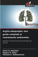 Argille attapulgite: Una guida completa al risanamento ambientale (Italian Edition) 6207890248 Book Cover