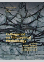 Collingwood on Philosophical Methodology (Philosophers in Depth) 3030024318 Book Cover
