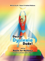 Doctor Dyslexia Dude: the Battle for Resilience (v2) 1732334994 Book Cover