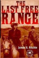 The Last Free Range (G K Hall Large Print Book Series) 0802741509 Book Cover