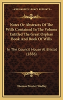 Notes or Abstracts of the Wills 1013622960 Book Cover