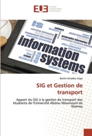 SIG et Gestion de transport: Apport du SIG à la gestion de transport des étudiants de l'Université Abdou Moumouni de Niamey 6202539836 Book Cover
