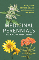 Medicinal Perennials to Know and Grow 1990776469 Book Cover