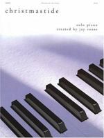 Christmastide: Solo Piano Arrangements 0634039148 Book Cover