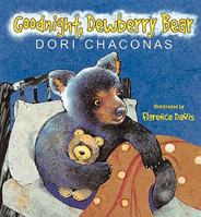 Goodnight Dewberry Bear 0687026911 Book Cover