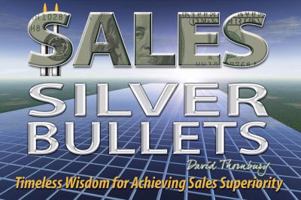 Sales Silver Bullets 1600132782 Book Cover
