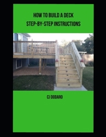 How to Build a Deck - Step-by-Step Instructions B08NMNY1SM Book Cover