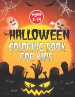 Halloween Coloring Book for kids: A Scary Ghost and Pumpkin Halloween Kids Holiday Activity Book for Coloring With Perfect Images For All Ages B08LJQDPZZ Book Cover