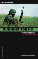 Gunning For Ho, 25th Anniversary Edition: Vietnam Stories (Battle Born) 1647792479 Book Cover