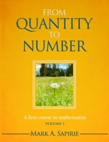 From Quantity to Number : A First Course in Mathematics 1735189006 Book Cover