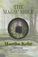 The Adventures of Marcy and Sara: Book One: The Magic Mole 1438235399 Book Cover