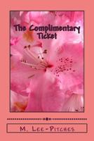 The Complimentary Ticket 1533283168 Book Cover