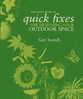 The Little Book of Quick Fixes for Designing Your Outdoor Space 184400578X Book Cover