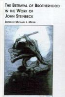 The Betrayal of Brotherhood in the Work of John Steinbeck (Studies in American Literature) 0773478353 Book Cover
