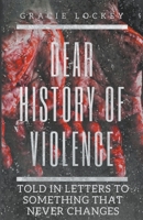 Dear History of Violence B0BXK2FSJL Book Cover