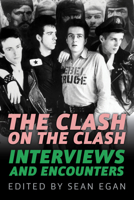 The Clash on the Clash: Interviews and Encounters 1613737459 Book Cover