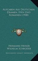 Aufgaben Aus Deutschen Dramen, Epen Und Romanen (1900) 112043128X Book Cover