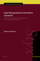 Early Mesopotamian Divination Literature: Its Organizational Framework and Generative and Paradigmatic Characteristics 9004346996 Book Cover