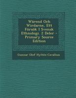 Wärend Och Wirdarne, Ett Försök I Svensk Ethnologi. 2 Deler 1016508581 Book Cover