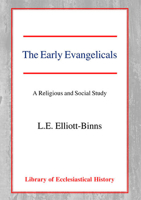 The Early Evangelicals (Library of Ecclesiastical History) 1532677081 Book Cover