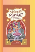 MELANIE MARTINEZ: The Girl Who Turned Dreams into Art B0DRT6VM57 Book Cover