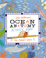 Julia Rothman's Ocean Anatomy Activity Book: Match-Ups, Word Puzzles, Quizzes, Mazes, Projects, Secret Codes + Lots More 1635867789 Book Cover