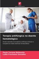 Terapia antifúngica no doente hematológico (Portuguese Edition) 6208386373 Book Cover