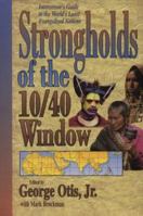 Strongholds of the 10/40 Window: Intercessor's Guide to the World's Least Evangelized Nations 0927545861 Book Cover