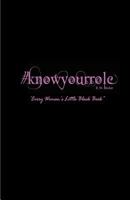#knowyourrole: "Every Woman's Little Black Book" 0615433286 Book Cover