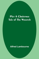 Plet A Christmas Tale of the Wasatch 9357917551 Book Cover