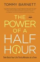 The Power of a Half Hour: Take Back Your Life Thirty Minutes at a Time 0307731863 Book Cover