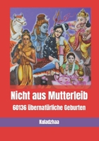 Nicht aus Mutterleib: 60136 übernatürliche Geburten (German Edition) B0CCCKKWNK Book Cover