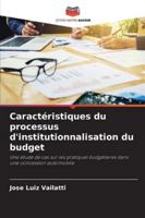 Caractéristiques du processus d'institutionnalisation du budget: Une étude de cas sur les pratiques budgétaires dans une concession automobile (French Edition) 3841640311 Book Cover