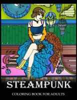 Steampunk Coloring Book for Adults: Women Steampunk Fashion Design 1545483671 Book Cover