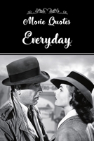 Movie Quotes Everyday BW : Greatest Movie Quotes of the Most Famous Classic Films BW 1650889828 Book Cover