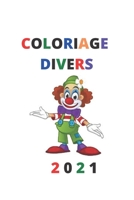 Coloriage Divers 2021: Coloriage Divers 2021 B08PJG7J1C Book Cover