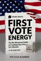 First vote energy: The No-Nonsense Guide to Crushing Your First U.S. Election . B0G43V3ZF2 Book Cover