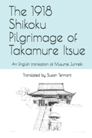 The 1918 Shikoku Pilgrimage of Takamure Itsue: An English translation of Musume Junreiki 1450540759 Book Cover