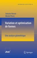Variation Et Optimisation De Formes: Une Analyse Géométrique (Mathématiques Et Applications) (French Edition) 3540262113 Book Cover
