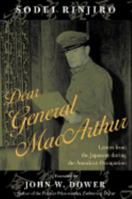 Dear General MacArthur: Letters from the Japanese during the American Occupation (Asian Voices) 0742511154 Book Cover