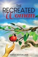 The Recreated Woman: How to Incorporate God's Plan into Your Life 9693992229 Book Cover