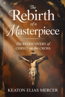 The Rebirth of a Masterpiece: The Rediscovery of Rubens' -Christ on the Cross- B0G6WZGY8R Book Cover